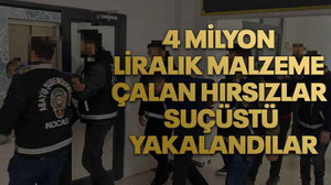 4 milyon liralık malzeme çalan hırsızlar suçüstü yakalandılar